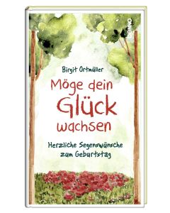 Möge dein Glück wachsen