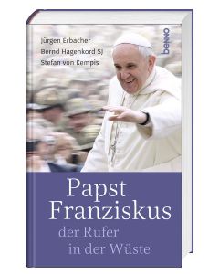 Papst Franziskus, der Rufer in der Wüste