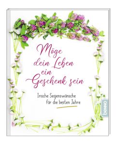 Möge dein Leben ein Geschenk sein