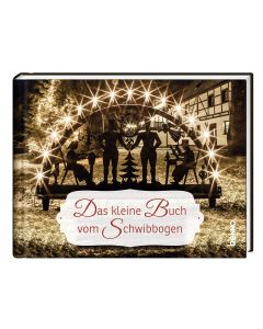 Das kleine Buch vom Schwibbogen