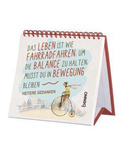 Das Leben ist wie Fahrradfahren: Um die Balance zu halten, musst du in Bewegung bleiben