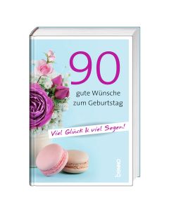 90 gute Wünsche zum Geburtstag