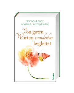 Von guten Worten wunderbar begleitet
