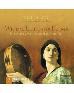Wie eine Lilie unter Dornen - Hörbuch