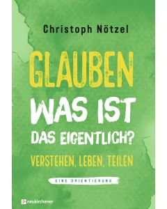 Glauben - was ist das eigentlich?