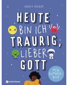 Heute bin ich traurig, lieber Gott