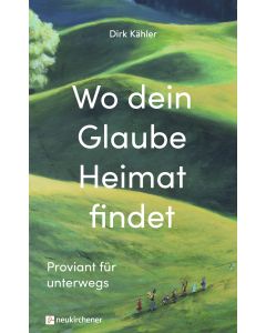 Wo dein Glaube Heimat findet