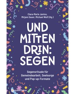 Und mittendrin: Segen