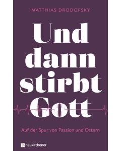 Und dann stirbt Gott
