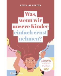 Was, wenn wir unsere Kinder einfach ernst nehmen?