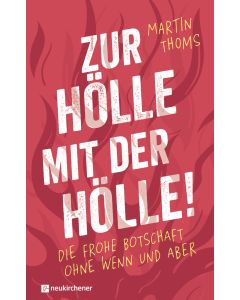 Zur Hölle mit der Hölle!