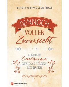 Dennoch voller Zuversicht
