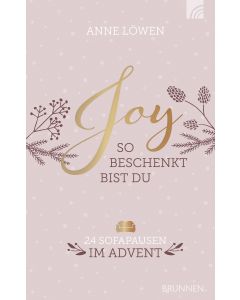 JOY - So beschenkt bist du