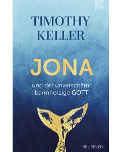 Jona und der unverschämt barmherzige GOTT