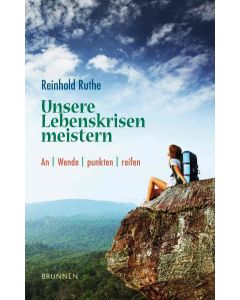 Unsere Lebenskrisen meistern