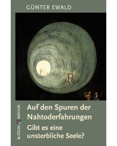 Auf den Spuren der Nahtoderfahrungen