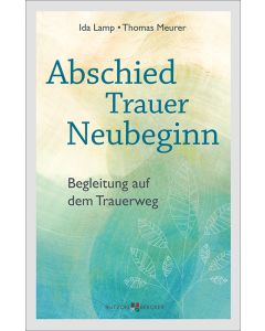 Abschied – Trauer – Neubeginn
