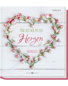 Man sieht nur mit dem Herzen gut