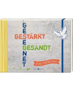 Gesegnet. Gestärkt. Gesandt