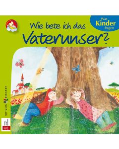Wie bete ich das Vaterunser?