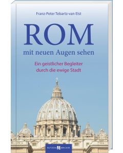 Rom mit neuen Augen sehen
