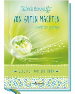 Von guten Mächten wunderbar geborgen