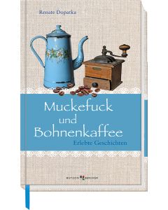 Muckefuck und Bohnenkaffee