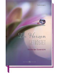 Im Herzen getröstet