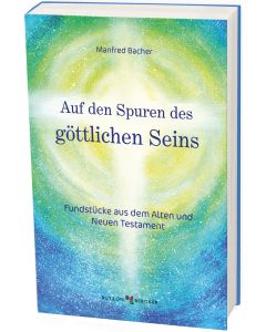 Auf den Spuren des göttlichen Seins