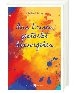 Aus Krisen gestärkt hervorgehen