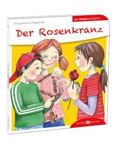 Der Rosenkranz den Kindern erklärt