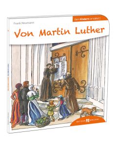Von Martin Luther den Kindern erzählt