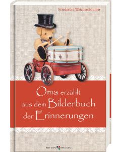 Oma erzählt aus dem Bilderbuch der Erinnerungen