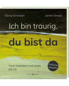 Ich bin traurig, du bist da