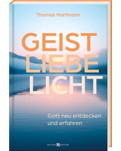 Geist – Liebe – Licht