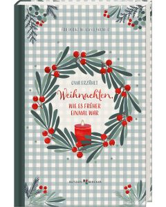 Weihnachten, wie es früher einmal war