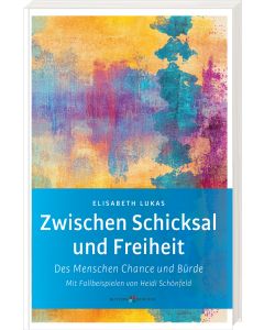 Zwischen Schicksal und Freiheit