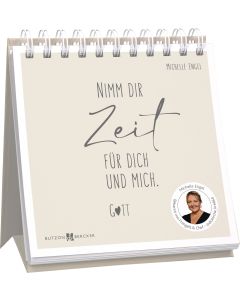 Nimm dir Zeit für dich und mich. Gott