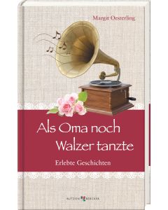 Als Oma noch Walzer tanzte