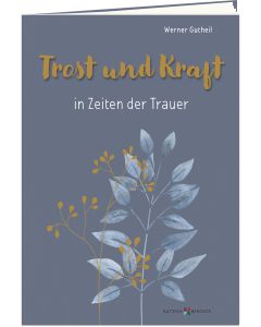 Trost und Kraft in Zeiten der Trauer