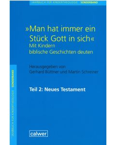 Jahrbuch für Kindertheologie / "Man hat immer ein Stück Gott in sich"