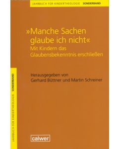 Jahrbuch für Kindertheologie / Manche Sachen glaube ich nicht