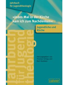 Jahrbuch für Jugendtheologie Band 4: 'Jedes Mal in der Kirche kam ich zum Nachdenken'