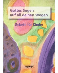Gottes Segen auf all deinen Wegen