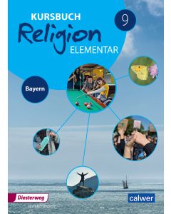 Kursbuch Religion elementar 9 - Ausgabe für Bayern