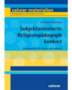 Subjektorientierte Religionspädagogik konkret