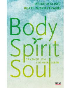 Body, Spirit, Soul