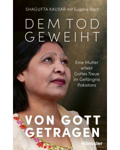 Dem Tod geweiht - von Gott getragen