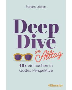 Deep Dive im Alltag