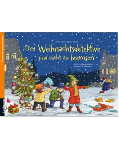 Drei Weihnachtsdetektive sind nicht zu bremsen. Ein Krimi-Poster-Adventskalender zum Vor- und Selberlesen